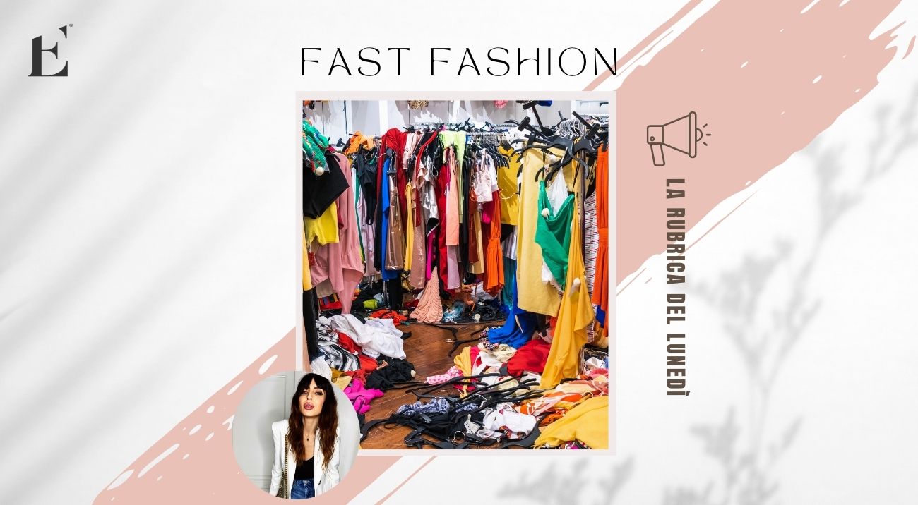 Il Fast Fashion - la rubrica del lunedì - Emmegi Dettori